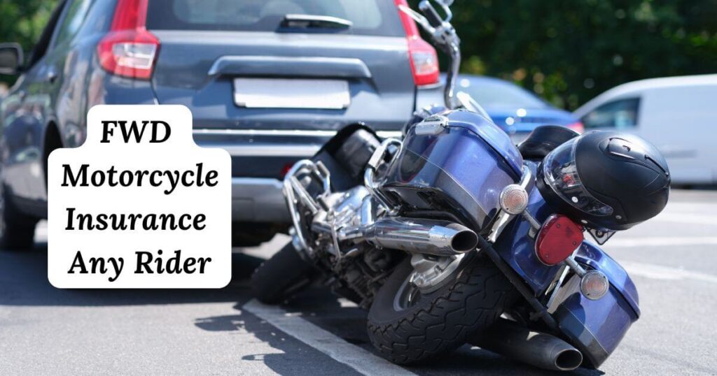 fwd motorcycle insurance any rider